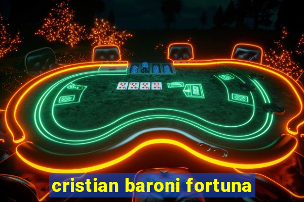 cristian baroni fortuna